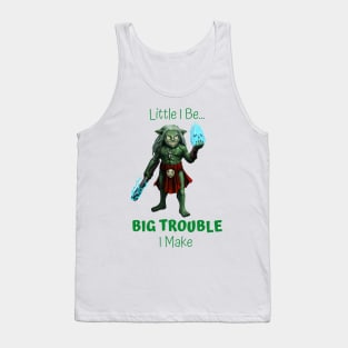 Little I Be... Big Trouble I Make Tank Top